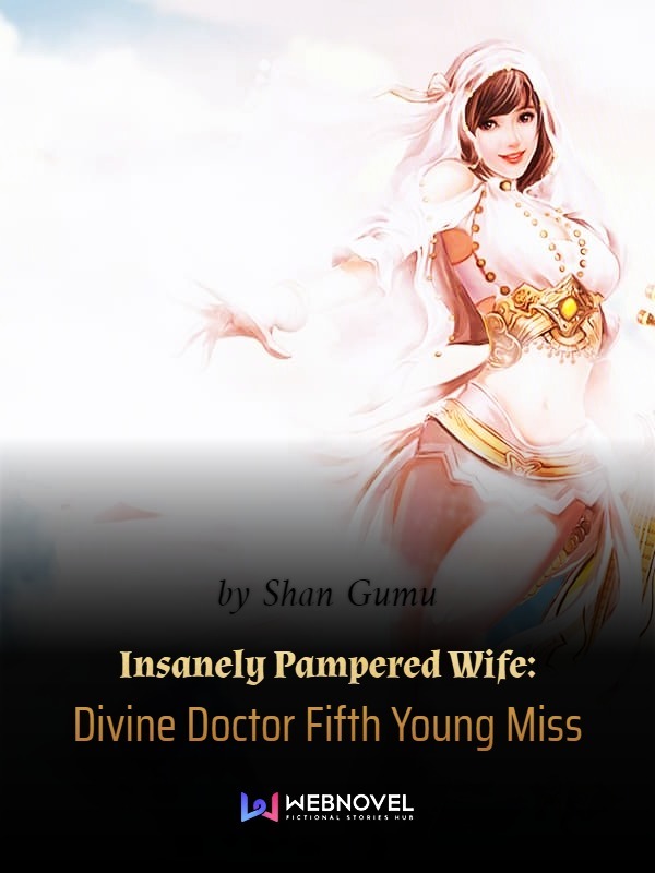 insanely pampered wife divine doctor fifth young miss ipw