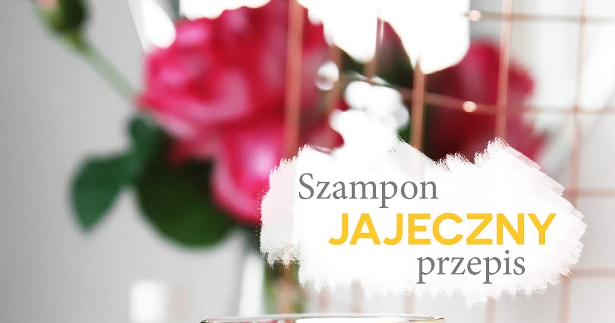 jak zrobić szampon jajeczny