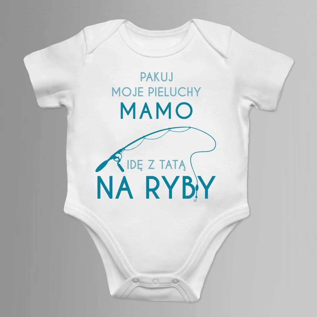 pakuj moje pieluchy mamo ide z tata na ryby