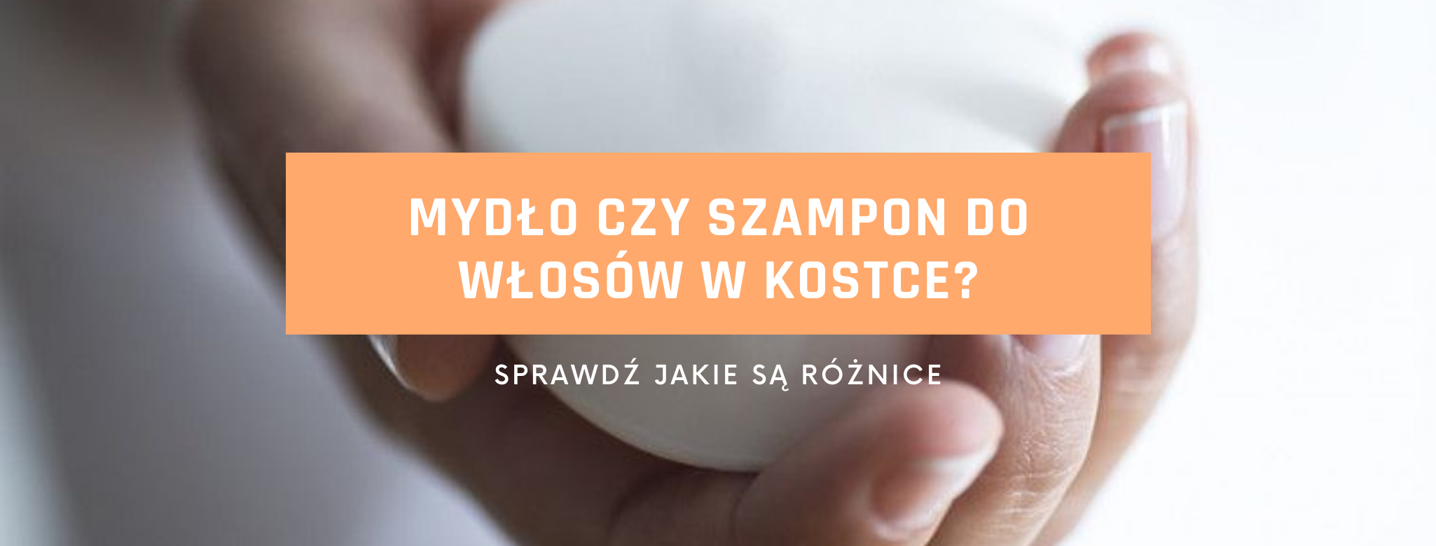 szampon w kostce a mydło różnice