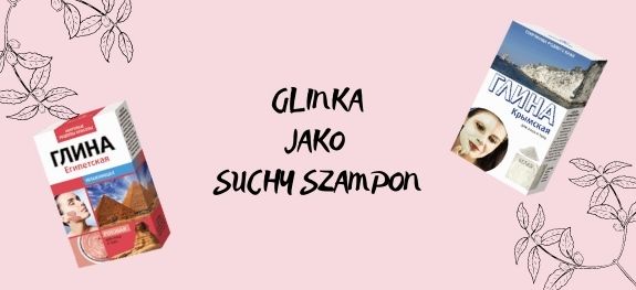 suchy szampon glinka